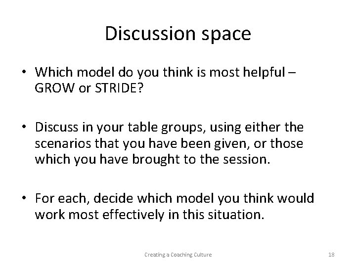 Discussion space • Which model do you think is most helpful – GROW or