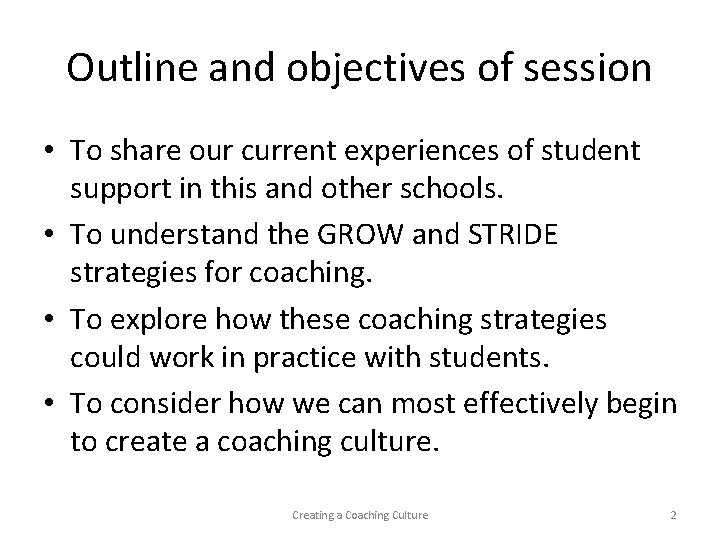 Outline and objectives of session • To share our current experiences of student support