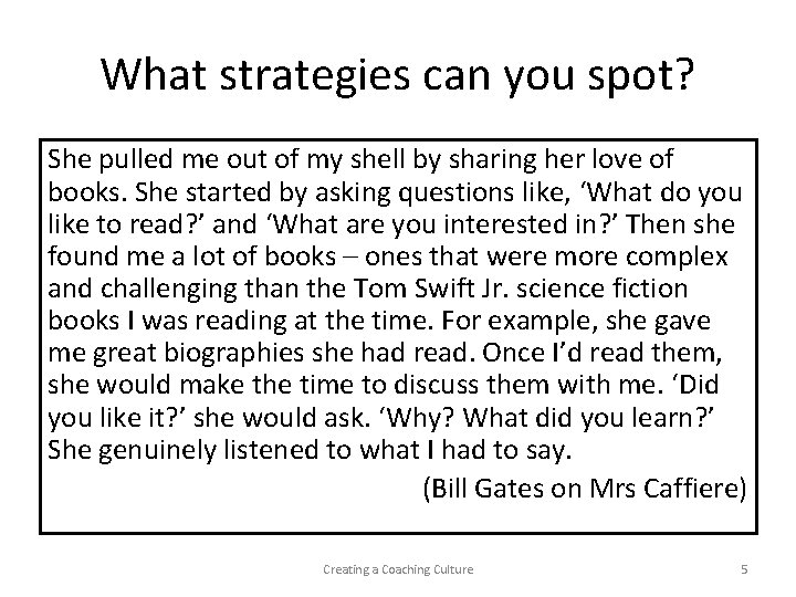 What strategies can you spot? She pulled me out of my shell by sharing