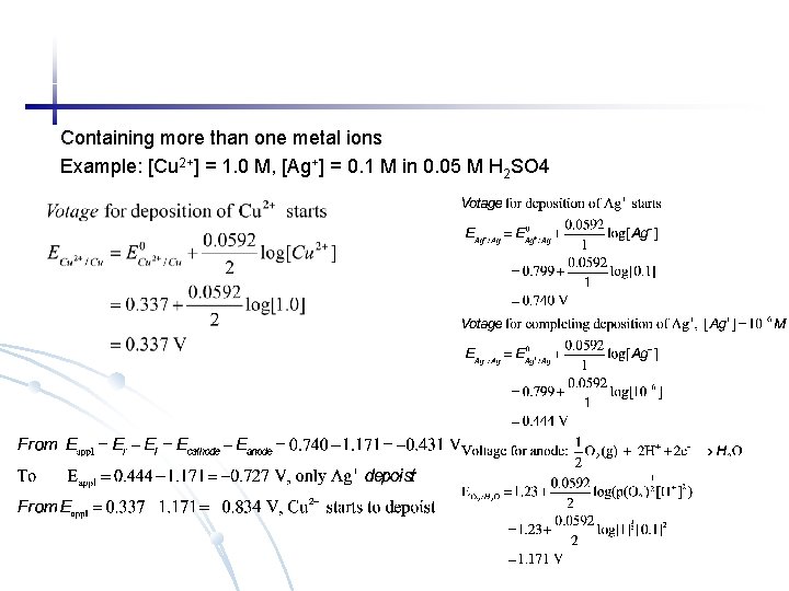 Containing more than one metal ions Example: [Cu 2+] = 1. 0 M, [Ag+]