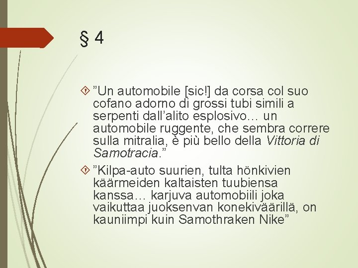 § 4 ”Un automobile [sic!] da corsa col suo cofano adorno di grossi tubi