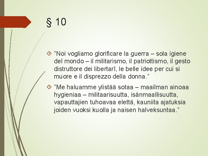 § 10 ”Noi vogliamo glorificare la guerra – sola igiene del mondo – il