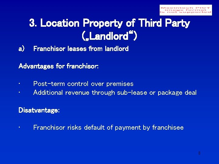 3. Location Property of Third Party („Landlord“) a) Franchisor leases from landlord Advantages for