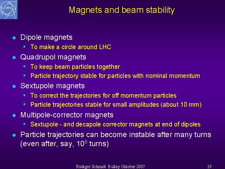 Magnets and beam stability l l l Dipole magnets • To make a circle