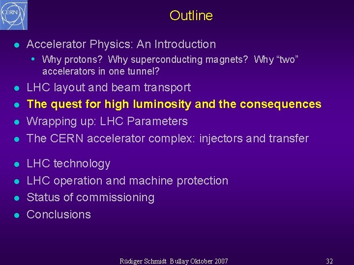 Outline l Accelerator Physics: An Introduction • Why protons? Why superconducting magnets? Why “two”