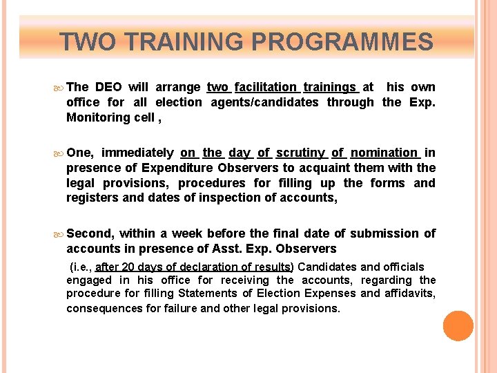 TWO TRAINING PROGRAMMES The DEO will arrange two facilitation trainings at his own office