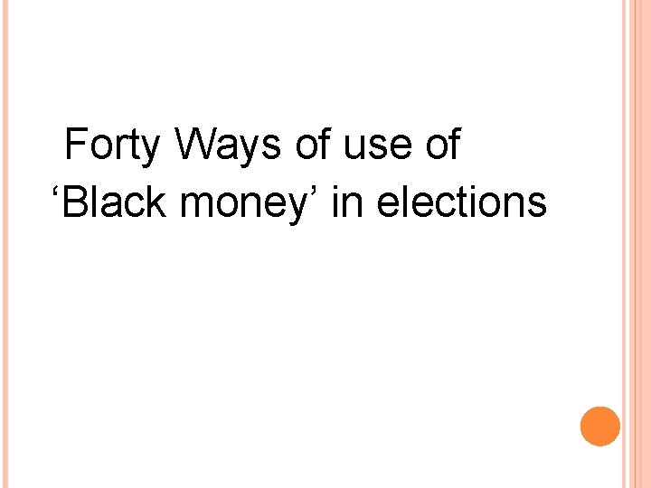 Forty Ways of use of ‘Black money’ in elections 