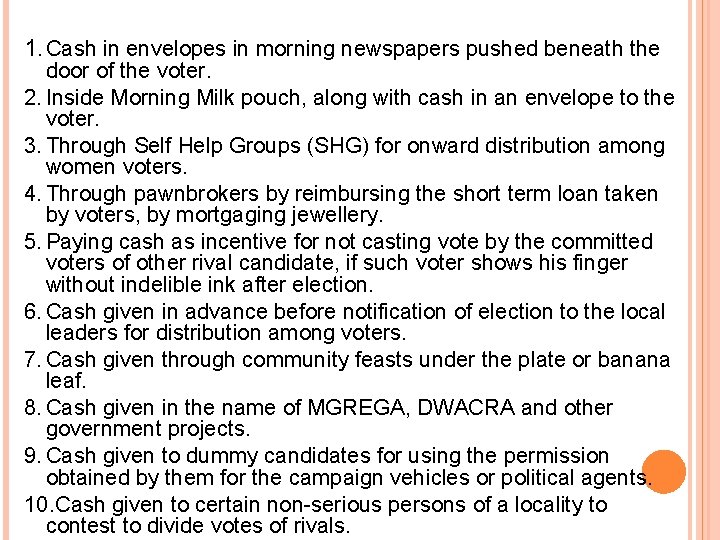 1. Cash in envelopes in morning newspapers pushed beneath the door of the voter.