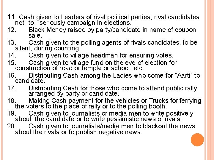 11. Cash given to Leaders of rival political parties, rival candidates not to seriously