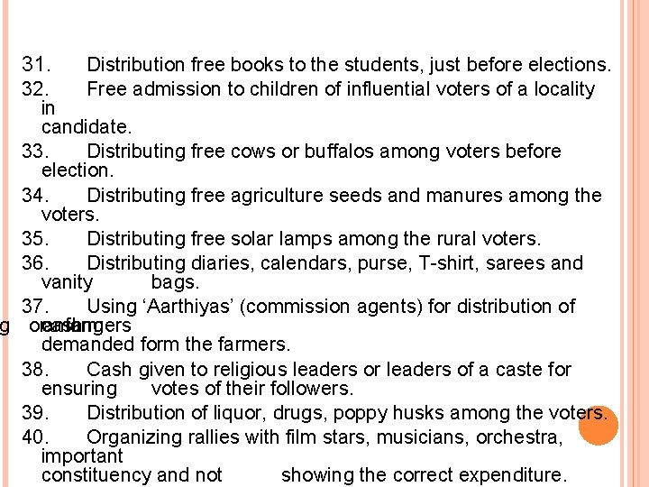 31. Distribution free books to the students, just before elections. Free admission to children