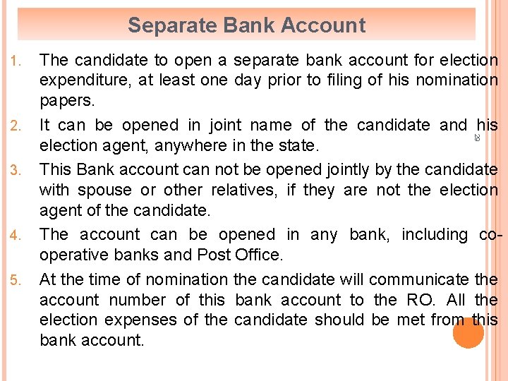 Separate Bank Account 1. 29 The candidate to open a separate bank account for