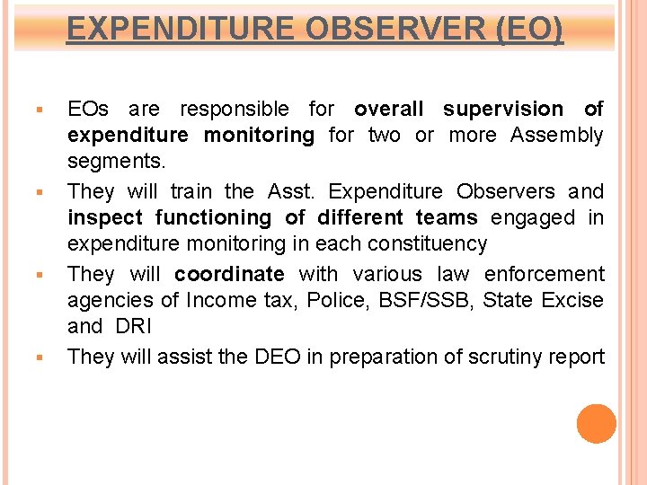 EXPENDITURE OBSERVER (EO) § § EOs are responsible for overall supervision of expenditure monitoring