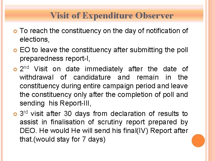 Visit of Expenditure Observer To reach the constituency on the day of notification of