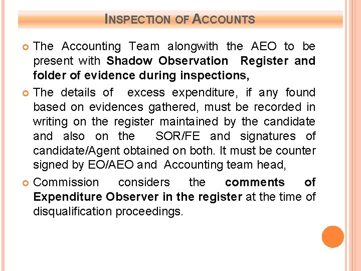 INSPECTION OF ACCOUNTS The Accounting Team alongwith the AEO to be present with Shadow