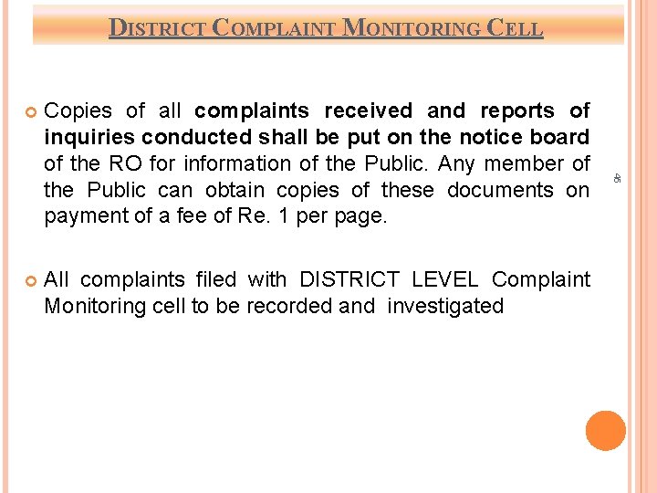 DISTRICT COMPLAINT MONITORING CELL Copies of all complaints received and reports of inquiries conducted