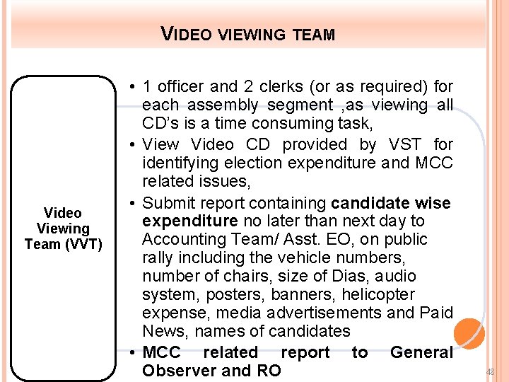 VIDEO VIEWING TEAM Video Viewing Team (VVT) • 1 officer and 2 clerks (or