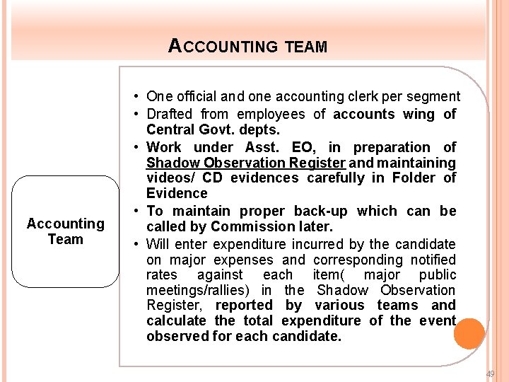 ACCOUNTING TEAM Accounting Team • One official and one accounting clerk per segment •