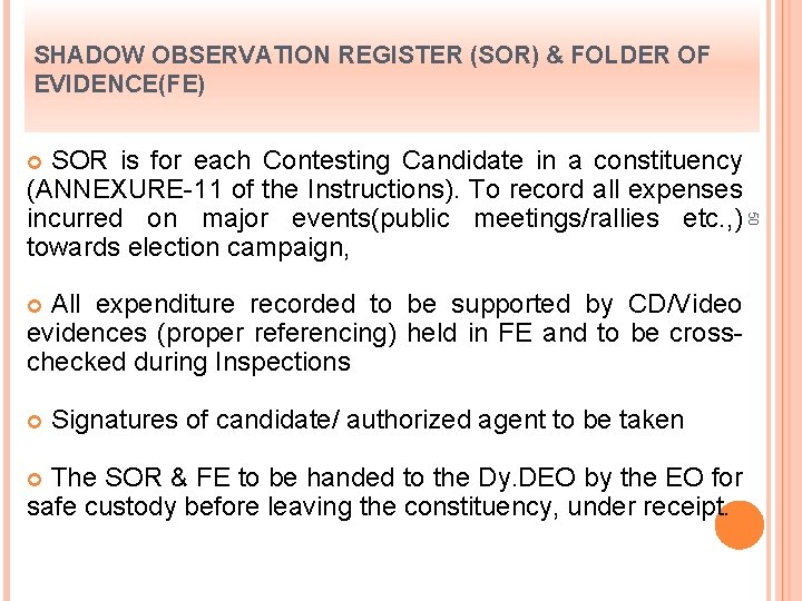 SHADOW OBSERVATION REGISTER (SOR) & FOLDER OF EVIDENCE(FE) SOR is for each Contesting Candidate