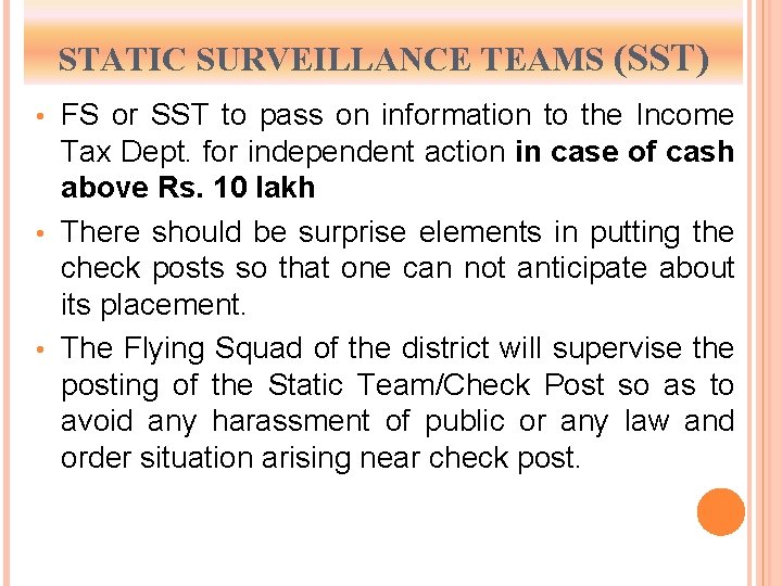 STATIC SURVEILLANCE TEAMS (SST) FS or SST to pass on information to the Income