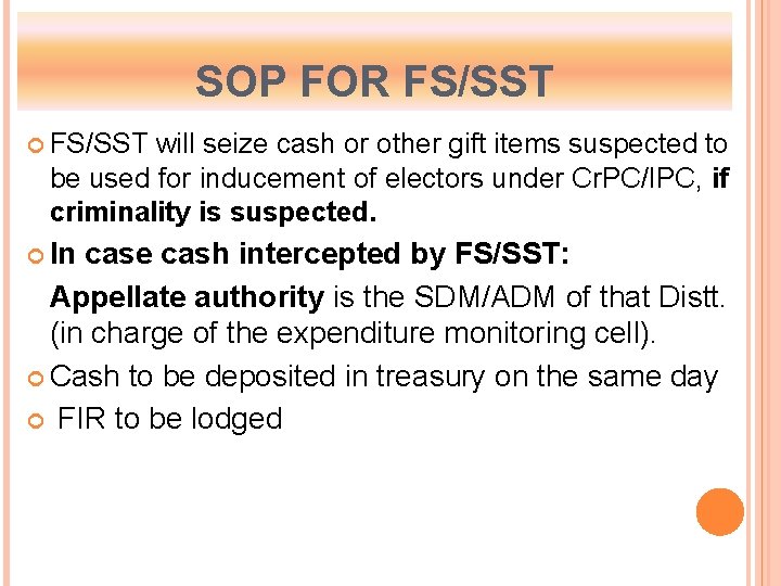 SOP FOR FS/SST will seize cash or other gift items suspected to be used