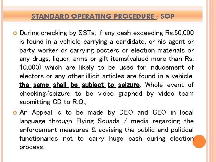 STANDARD OPERATING PROCEDURE : SOP During checking by SSTs, if any cash exceeding Rs.