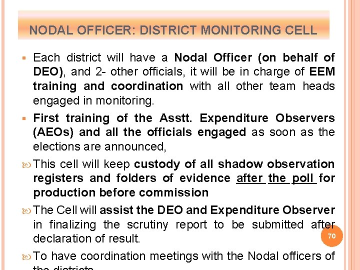 NODAL OFFICER: DISTRICT MONITORING CELL Each district will have a Nodal Officer (on behalf