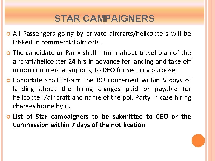 STAR CAMPAIGNERS All Passengers going by private aircrafts/helicopters will be frisked in commercial airports.