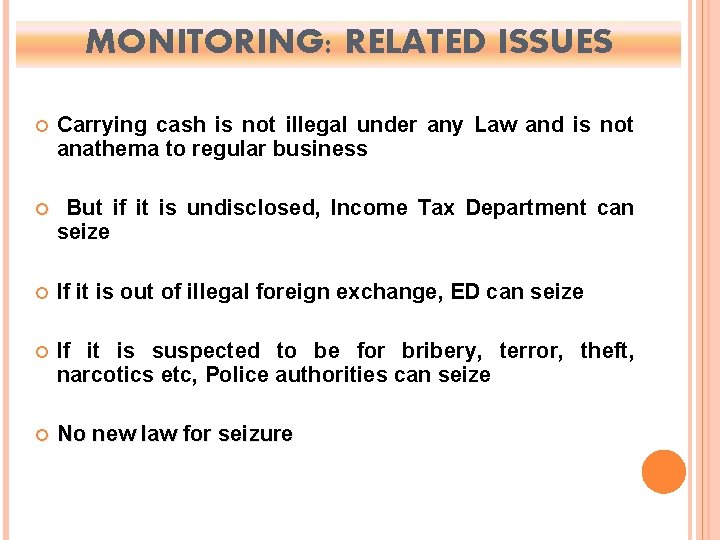 MONITORING: RELATED ISSUES Carrying cash is not illegal under any Law and is not