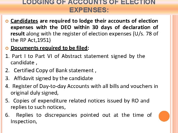 LODGING OF ACCOUNTS OF ELECTION EXPENSES: Candidates are required to lodge their accounts of