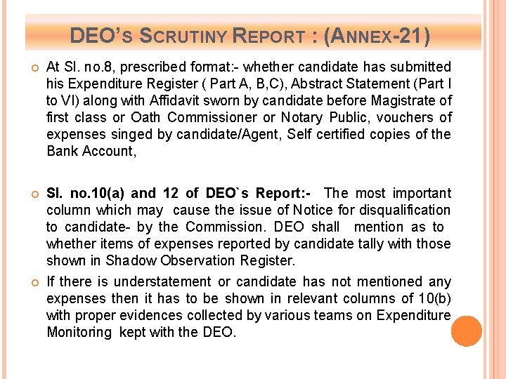 DEO’S SCRUTINY REPORT : (ANNEX-21) At Sl. no. 8, prescribed format: - whether candidate