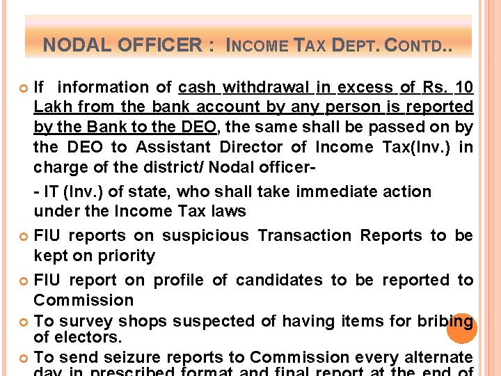 NODAL OFFICER : INCOME TAX DEPT. CONTD. . If information of cash withdrawal in