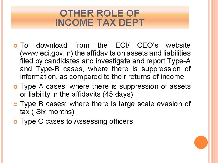 OTHER ROLE OF INCOME TAX DEPT To download from the ECI/ CEO’s website (www.