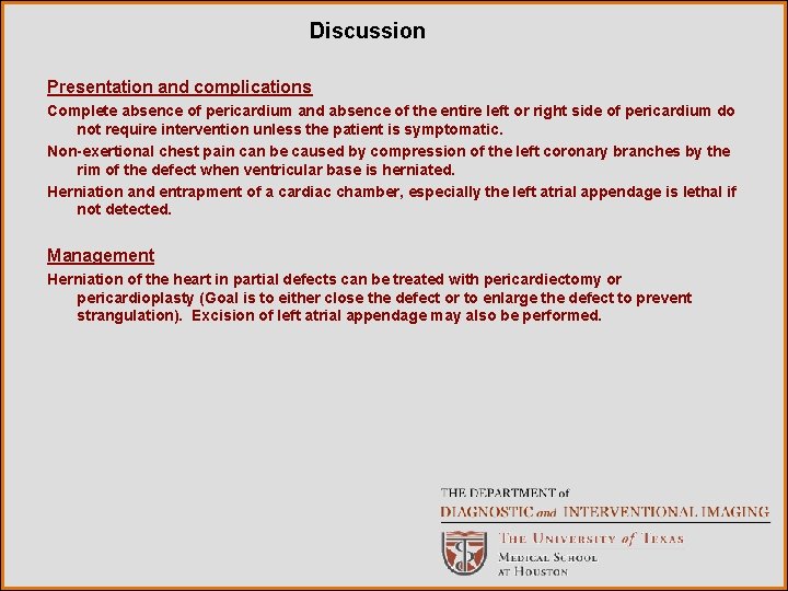 Discussion Presentation and complications Complete absence of pericardium and absence of the entire left
