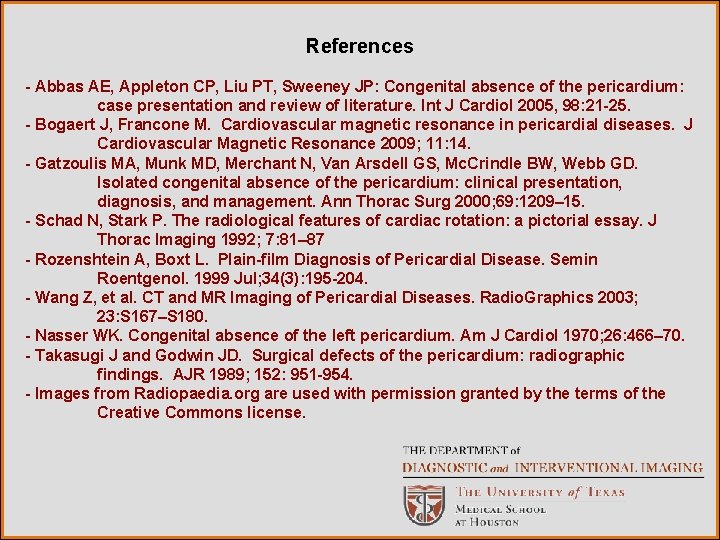 References - Abbas AE, Appleton CP, Liu PT, Sweeney JP: Congenital absence of the