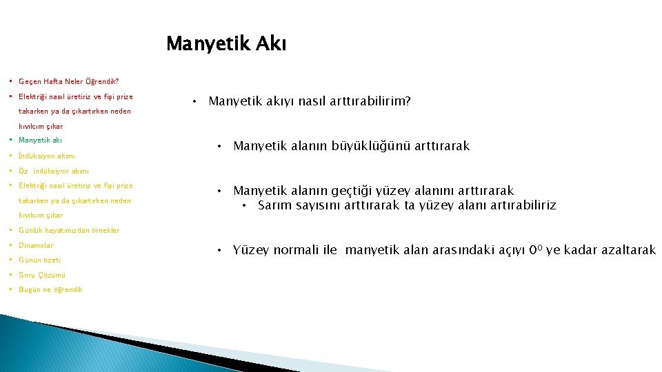 Manyetik Akı • Geçen Hafta Neler Öğrendik? • Elektriği nasıl üretiriz ve fişi prize