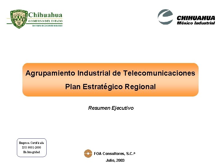 Agrupamiento Industrial de Telecomunicaciones Plan Estratégico Regional Resumen Ejecutivo Empresa Certificada ISO 9001 -2000