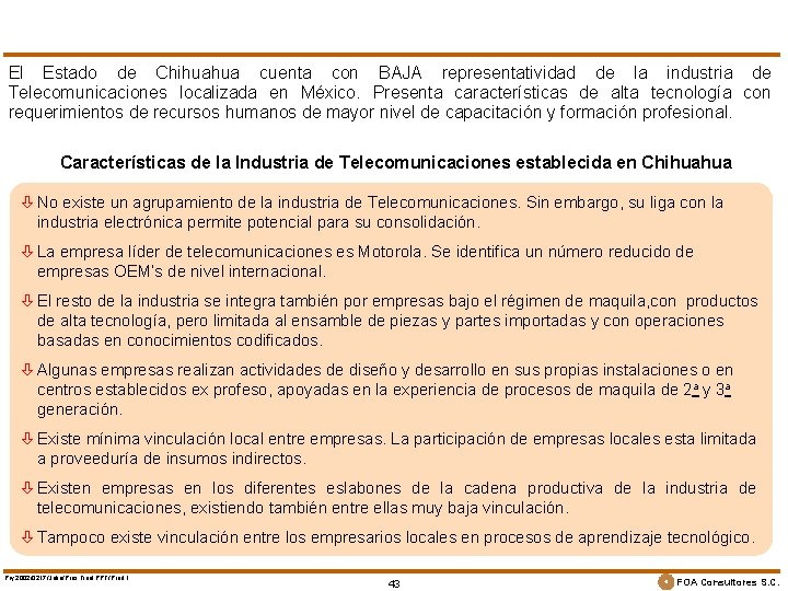 El Estado de Chihuahua cuenta con BAJA representatividad de la industria de Telecomunicaciones localizada