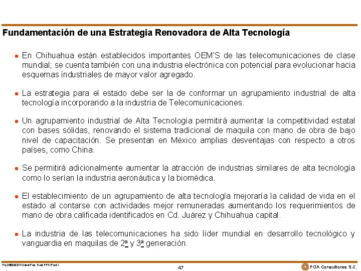 Fundamentación de una Estrategia Renovadora de Alta Tecnología l l l En Chihuahua están