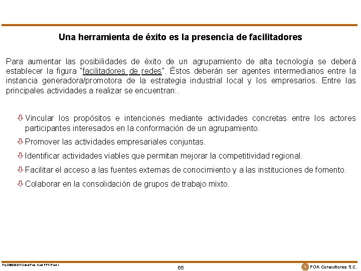 Una herramienta de éxito es la presencia de facilitadores Para aumentar las posibilidades de