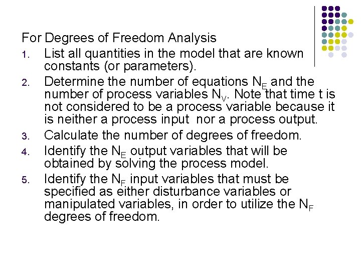 For Degrees of Freedom Analysis 1. List all quantities in the model that are For Degrees of Freedom Analysis 1. List all quantities in the model that are