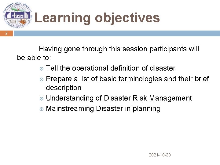 Learning objectives 2 Having gone through this session participants will be able to: Tell
