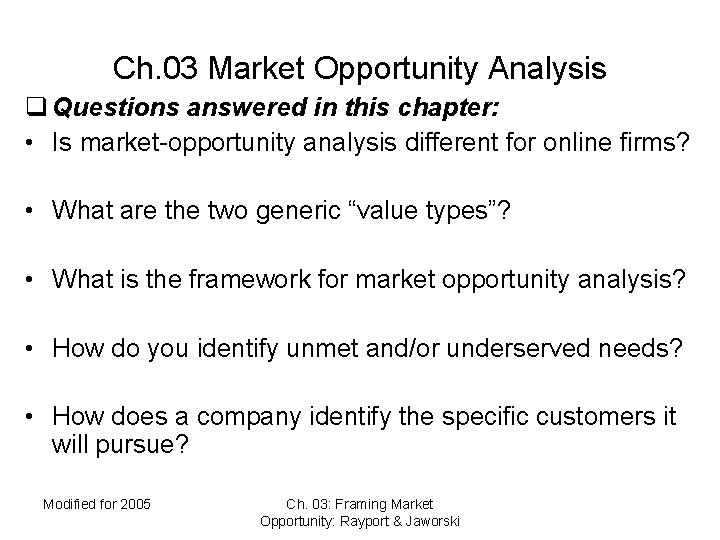 Ch. 03 Market Opportunity Analysis q Questions answered in this chapter: • Is market-opportunity
