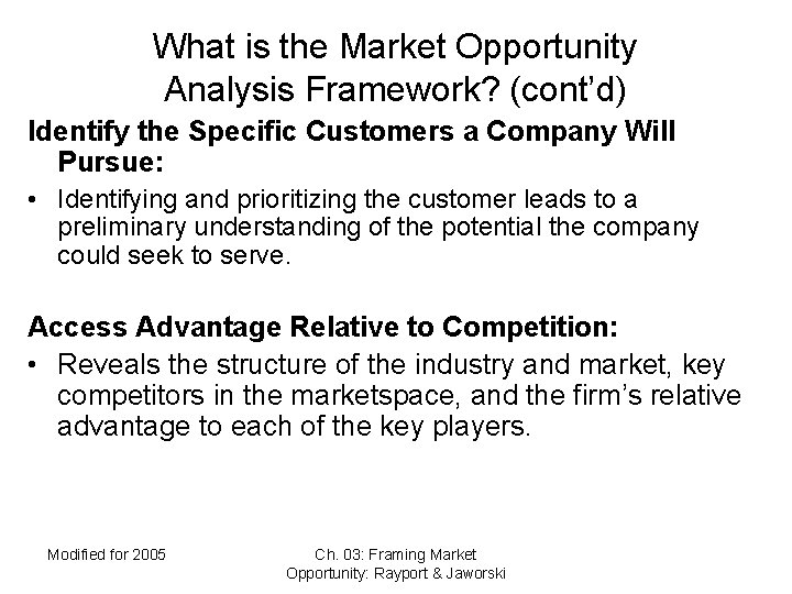 What is the Market Opportunity Analysis Framework? (cont’d) Identify the Specific Customers a Company