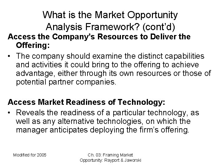 What is the Market Opportunity Analysis Framework? (cont’d) Access the Company’s Resources to Deliver