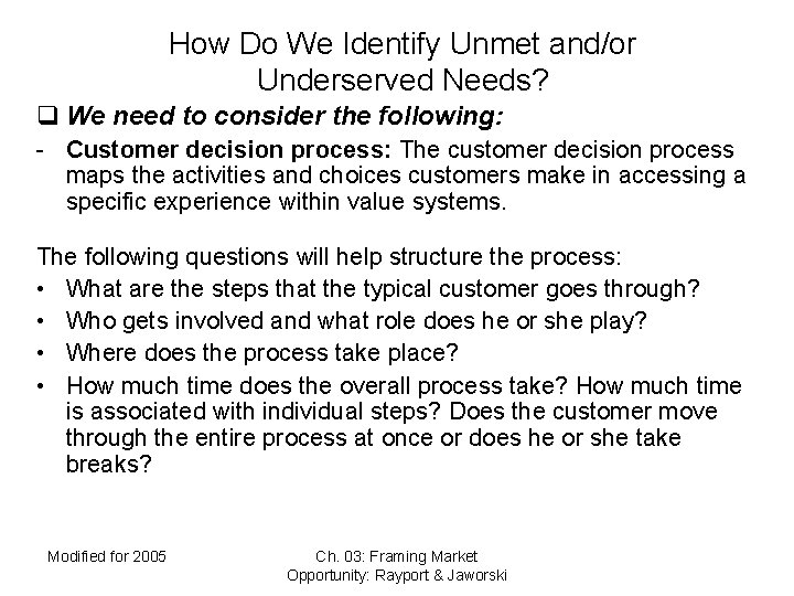 How Do We Identify Unmet and/or Underserved Needs? q We need to consider the