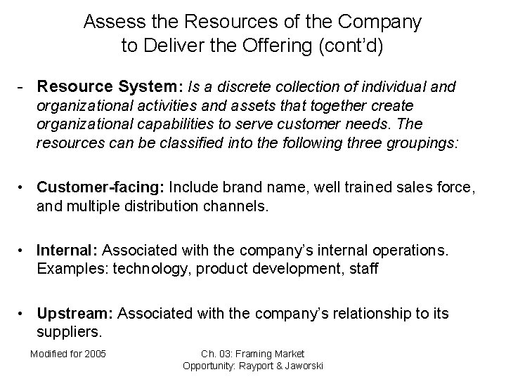 Assess the Resources of the Company to Deliver the Offering (cont’d) - Resource System: