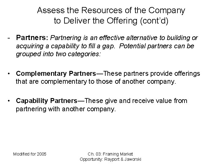 Assess the Resources of the Company to Deliver the Offering (cont’d) - Partners: Partnering
