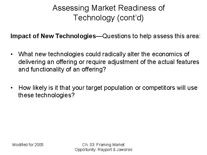 Assessing Market Readiness of Technology (cont’d) Impact of New Technologies—Questions to help assess this