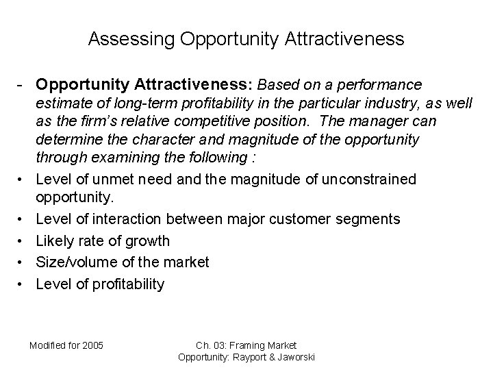 Assessing Opportunity Attractiveness - Opportunity Attractiveness: Based on a performance • • • estimate