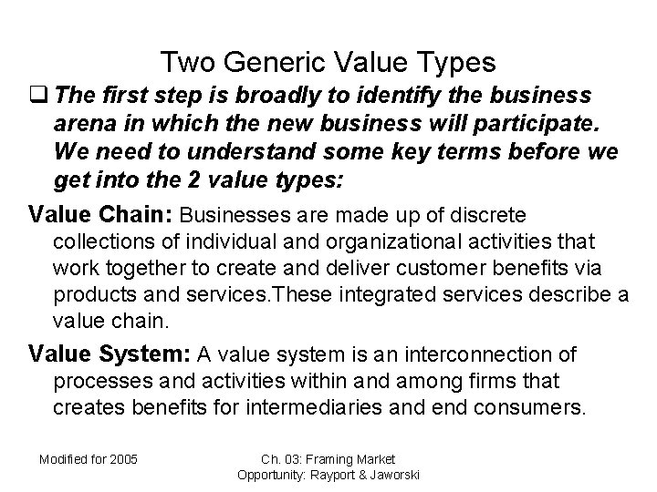 Two Generic Value Types q The first step is broadly to identify the business